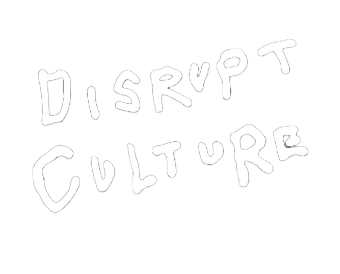 DISRUPT CULTURE